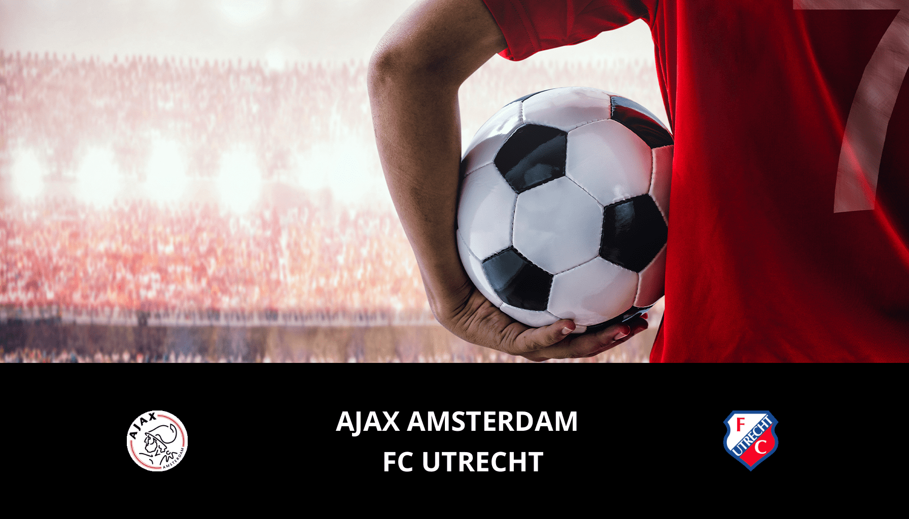 Prediction for Ajax VS Utrecht on 03/03/2024 Analysis of the match